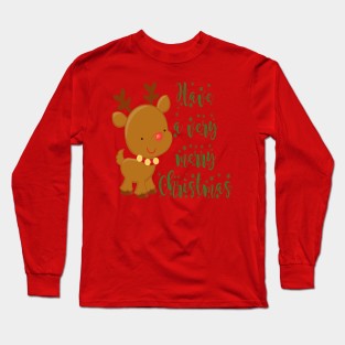 Have A Very Merry Christmas Long Sleeve T-Shirt